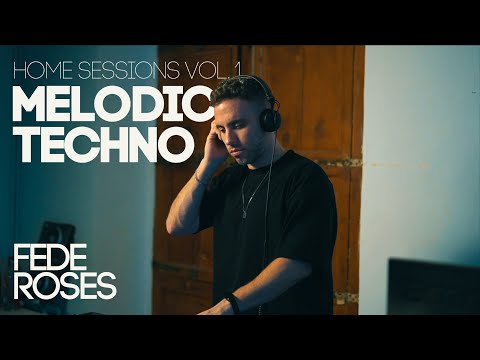 Home Sessions Vol. 1 - Fede Roses [Melodic Techno DJ Set]