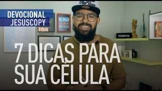 7 DICAS PARA SUA CÉLULA - Douglas Gonçalves