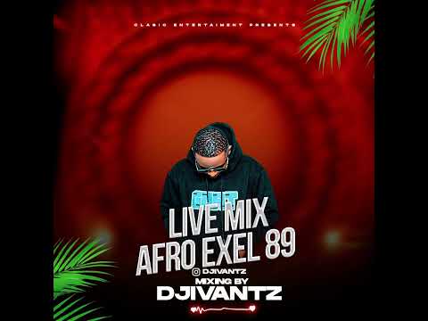 BEST SONG 2025 AFROEXEL LIVE MIX 2025 DJIVANTZ NEW YEAR,MARIO,HOLIDAY,DIAMOND,HARMONI,+255745417838]