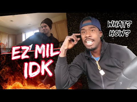 First Time "EVER HEARING" EZ Mil - IDK