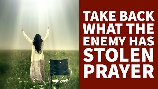 TAKE BACK WHAT THE ENEMY HAS BEEN STOLEN POWERFUL PRAYER  ✅