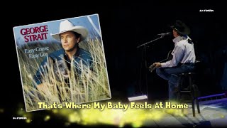 George Strait - That's Where My Baby Feels At Home (1993)