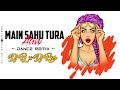 MAIN SAHU TURA AAW (DANCE MIX) - DJ RJ X DJ RPS DBX || R REMIX WORLD ||