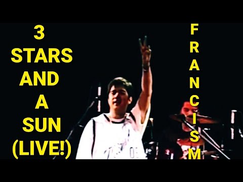 3 STARS AND A SUN (LIVE!) | FRANCISM