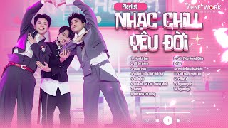 Playlist Nhạc Chill Yêu Đời: Hơn Là Bạn, I'll Be There, Ngáo Ngơ,...Vũ Trụ Say Hi