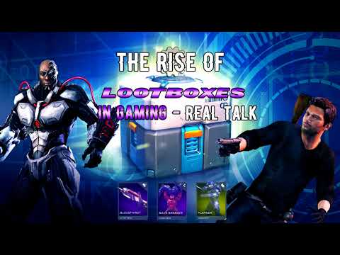 The Rise Of Lootboxes In Gaming (RANT) - Real Talk