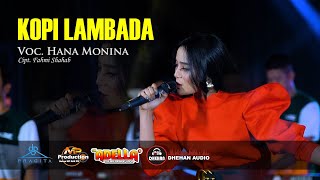 Download lagu HANA MONINA || KOPI LAMBADA OM ADELLA Ft DHEHAN AUDIO Terbaru 2021 mp3