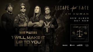 Escape The Fate - I Will Make It Up To You (Official Audio)
