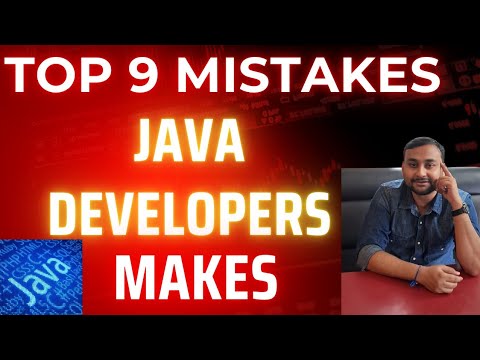 9 Common Mistakes Every Java Developer Makes
