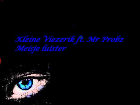 Kleine Viezerik ft. Mr Probz - Meisje Luister [HD]