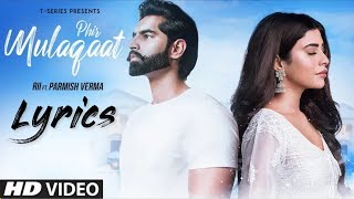 Phir Mulaqaat – Song Lyrics – RII Ft. Parmish Verma | LTH Lyrics