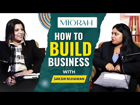 🚀 How to Build a Successful Business | Sakshi Nijhawan | Founder of Miorah Shoes | TWF Podcast