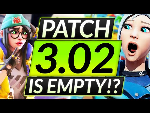 I am convinced. Valorant Devs Have DROPPED the Ball. NEW Patch 3.02 is EMPTY... AGAIN?