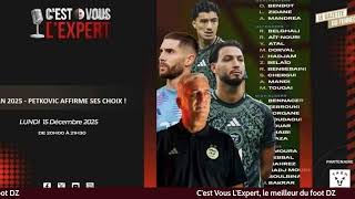 C'Est Vous l'Expert Lundi 15 Décembre :Petkovic Affirme ses Choix !