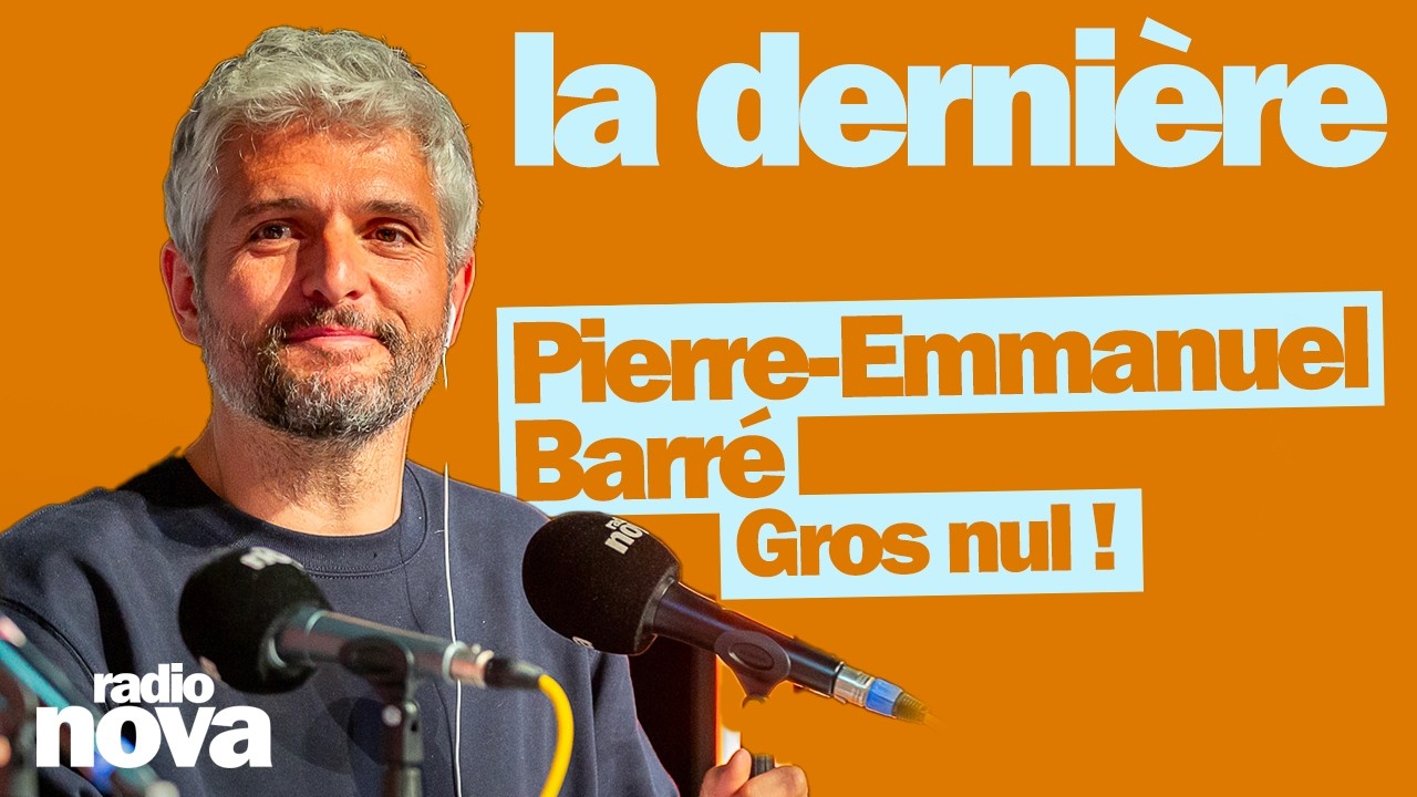 Vidéo de Pierre-Emmanuel Barré dans La dernière sur Radio Nova