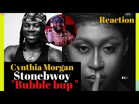 she's so Good!! Cynthia morgan - bubble bup ft stonebwoy (official video) [Reaction]