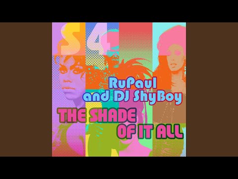 The Shade of It All (feat. The Cast of RuPaul's Drag Race)