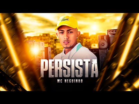 MC NEGUINHO - PERSISTA (Prod. FLAVINHO PANCADÃO)