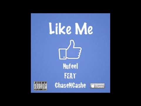 Nufeel X Chase N. Cashe - Like Me (Prod. by Nufeel & Nima)