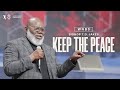 Keep the Peace - Bishop T.D. Jakes