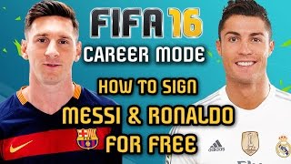 HOW to Sign MESSI and RONALDO for FREE - Career Mode, FIFA 16