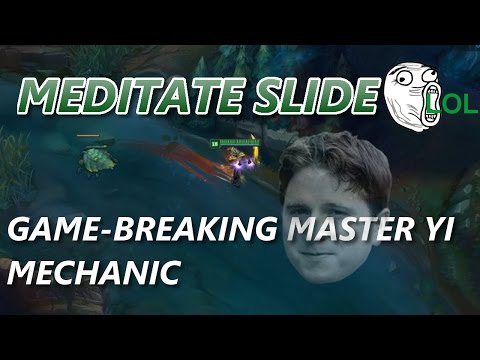 New Master Yi Mechanic - MEDITATE SLIDE