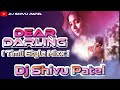 Dear Darling || Timli Style Mixx Song || Dj Shivu Patel