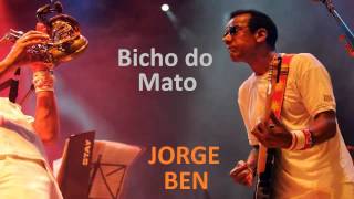 Jorge Ben -  Bicho do mato