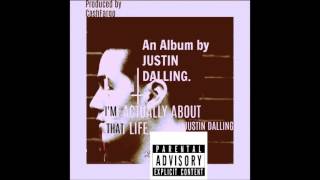 Justin Dalling - I'm Actually About Dat Life. [ RIFF RAFF Carlos Slim beat Prod by Cash Fargo ]