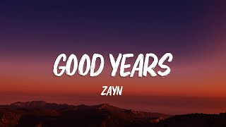 ZAYN - Good Years (Lyrics)