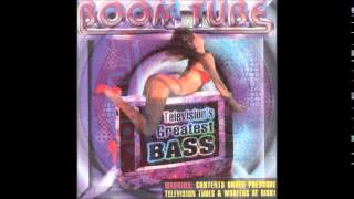 Boom Tube - Brady bass