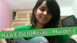 Haal E Dil Song (Cover) | Shraddha Sharma