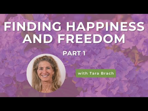 Rewiring for Happiness and Freedom, with Tara Brach (Part 1)