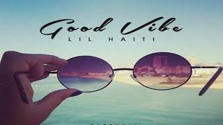 Lil Haiti - Good Vibe