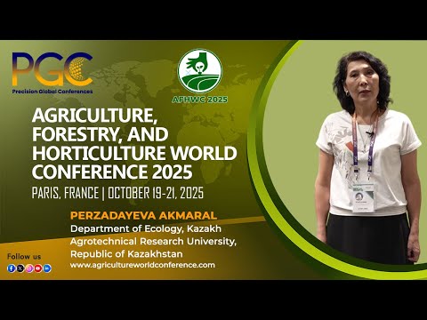 Perzadayeva Akmaral - Testimonial at Agriculture, Forestry, and Horticulture World Conference, Paris