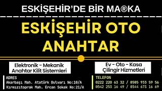 ESKİŞEHİR OTO ANAHTAR® | TESCİLLİ MARKA