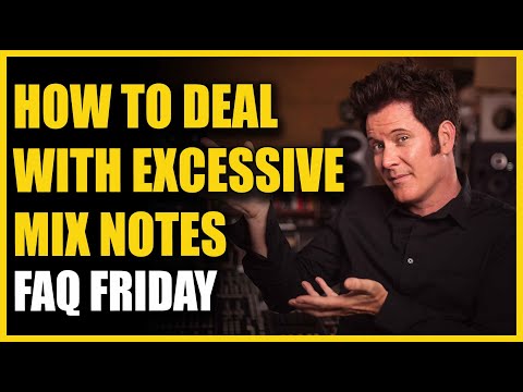 How To Deal With Excessive Mix Notes - FAQ Friday