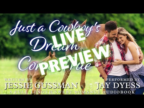 Live Audiobook preview -Jessie Gussman's Just a Cowboy's Dream Come True + Jay & King Ranch Chicken!