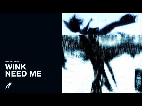 WINK - NEED ME