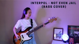 Interpol - Not Even Jail (bass cover)