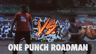 ONE PUNCH ROADMAN video