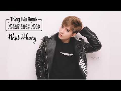 Karaoke Thằng Hầu Remix - Nhật Phong Beat Chuẩn Dễ Hát