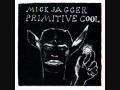 Shoot Off Your Mouth - Mick Jagger - Primitive cool