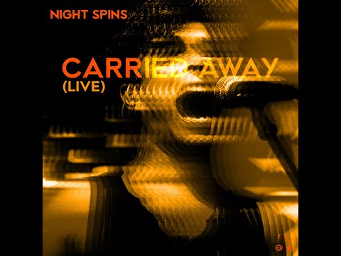 Carried Away - Night Spins