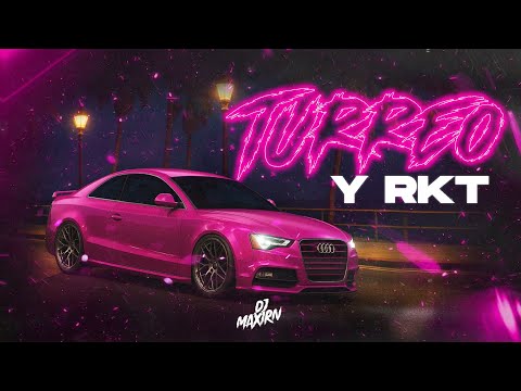 •TURREO Y RKT•  MIX RKT 2025 | 😈 EXPLOTA TU AUTO - DJ MAXI RN