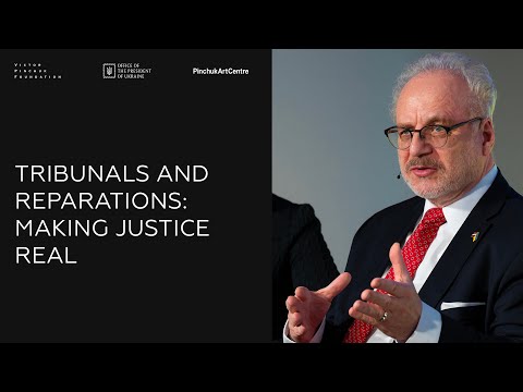 Tribunals and Reparations: Making Justice Real | Yermak, Levits, Kaljulaid