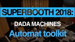 Video thumbnail for Superbooth 2018: Dada Machines Automat toolkit demo by MusicRadar Tech