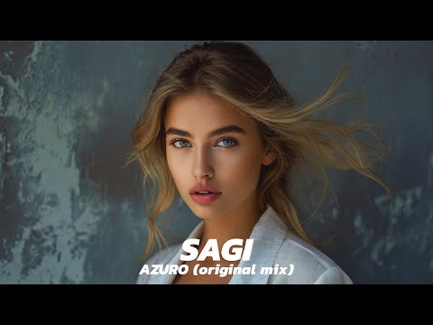 SAGI - AZURO  (Original  mix) Deep House Remix