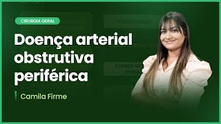 Doença arterial obstrutiva periférica | Cortes de Aulas: Cirurgia Geral