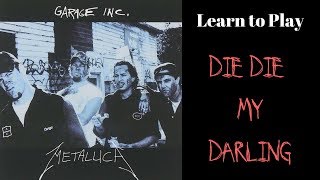 Guitar Cover - Learn How to Play "Die Die My Darling" by Metallica - Guitar Lessson